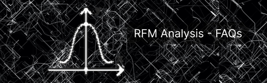 RFM analysis - FAQs